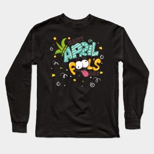 Spreading Smiles & Pranks: The Happy April Fools' Day Tee Long Sleeve T-Shirt